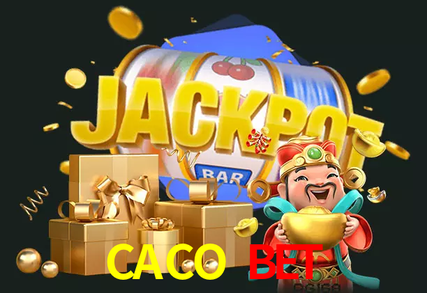 CACO BET bet